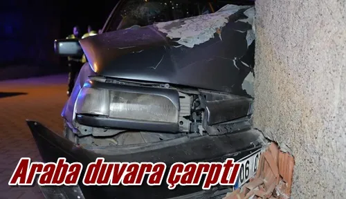 Araba duvara çarptı