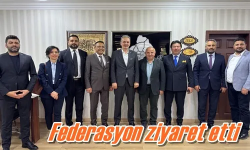Federasyon ziyaret etti