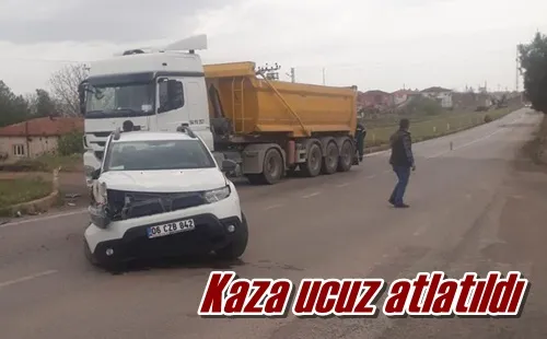 Kaza ucuz atlatıldı