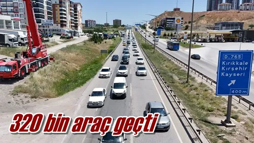 320 bin araç geçti