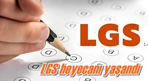 LGS heyecanı yaşandı