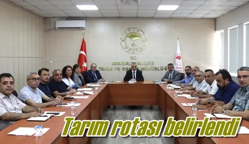 Tarım rotası belirlendi