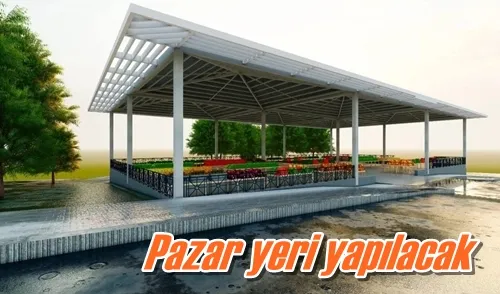 Pazar yeri yapılacak