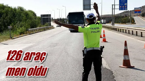 126 araç men oldu