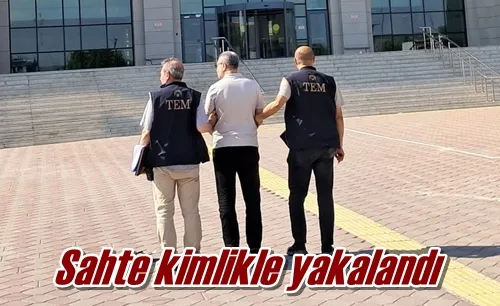 Sahte kimlikle yakalandı