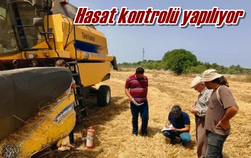 Hasat kontrolü yapılıyor