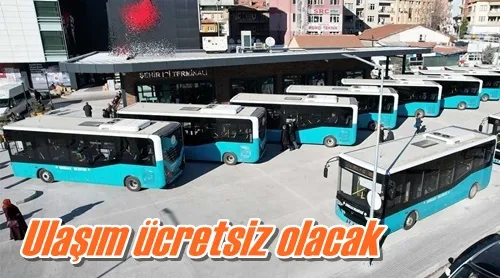 Ulaşım ücretsiz olacak