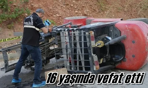 16 yaşında vefat etti
