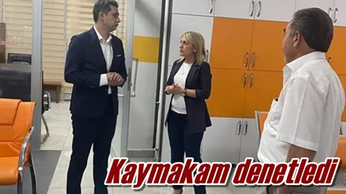 Kaymakam denetledi