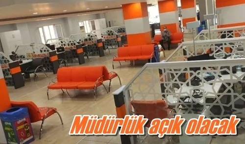 Müdürlük açık olacak