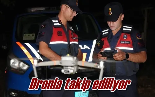 Dronla takip ediliyor