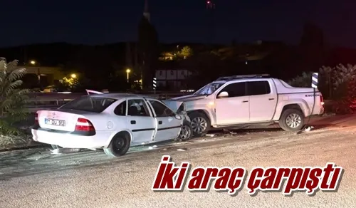 İki araç çarpıştı
