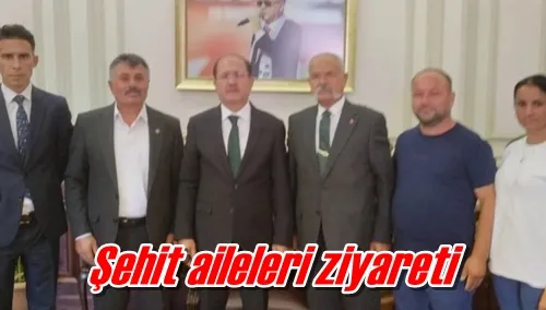Şehit aileleri ziyareti