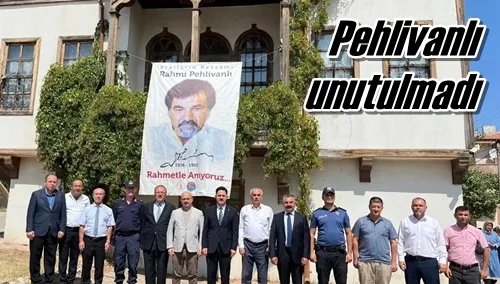 Pehlivanlı unutulmadı