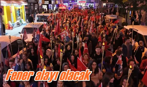 Fener alayı olacak