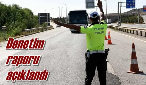 Denetim raporu açıklandı