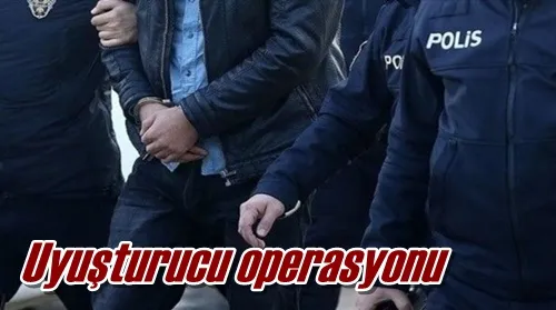 Uyuşturucu operasyonu