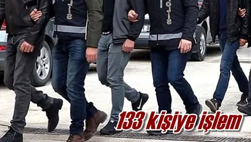 133 kişiye işlem