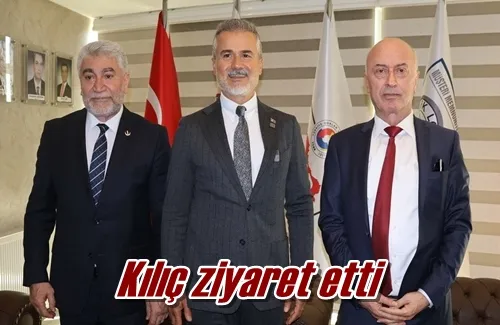 Kılıç ziyaret etti