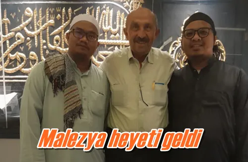 Malezya heyeti geldi