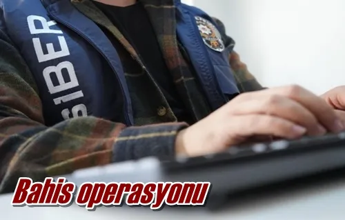 Bahis operasyonu