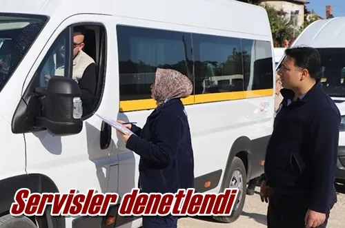 Servisler denetlendi