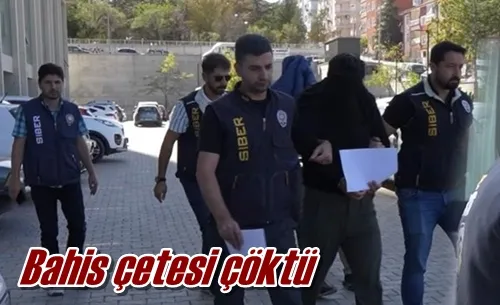 Bahis çetesi çöktü