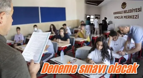 Deneme sınavı olacak