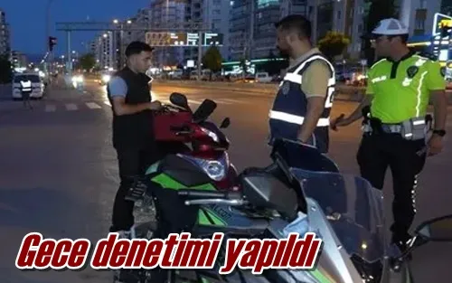 Gece denetimi yapıldı