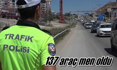 137 araç men oldu