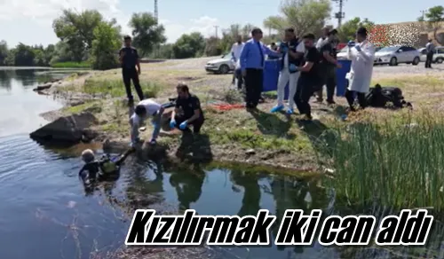 Kızılırmak iki can aldı