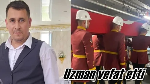 Uzman vefat etti
