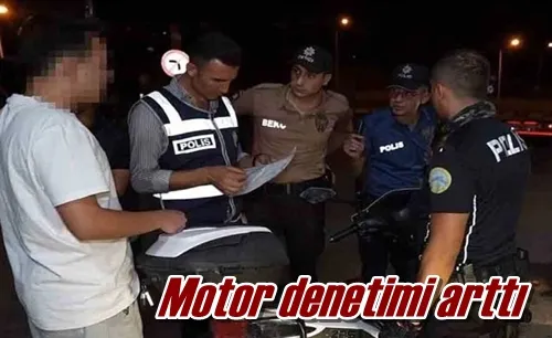 Motor denetimi arttı