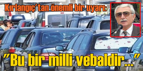 Bunlar Milli Bir Vebaldir!