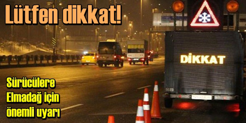 Sürücülere önemli uyarı