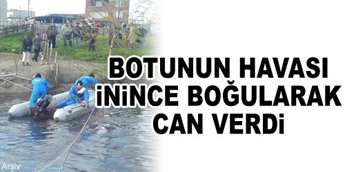 Botunun Havası İnince Boğuldu