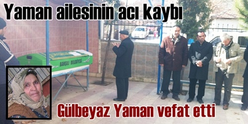 Yaman ailesinin acı kaybı