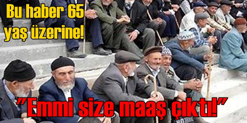 Yaşlılara Aylık Bağlanacak!