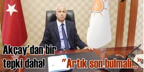 Akçay tepkisini dile getirdi