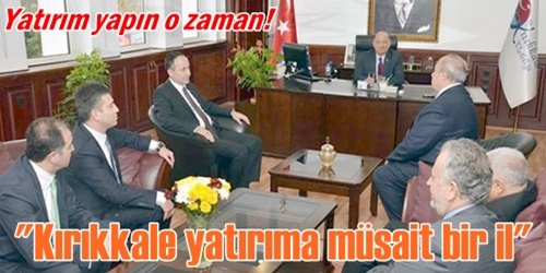 Kırıkkale yatırıma uygun bir il