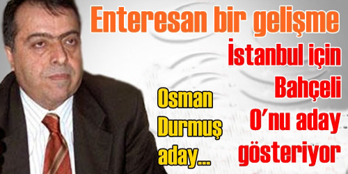 Durmuş İstanbul`a aday