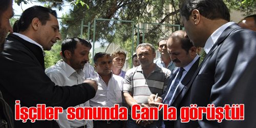 İşçiler Dertlerini  Can