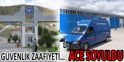 GÜVENLİK ZAAFİYETİ ACE SOYULDU 