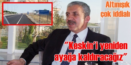 Altınışık çok iddialı