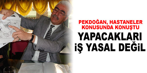 Yeni Hastaneye Pekdoğan İtirazı
