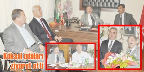 Köksal odaları ziyaret etti 