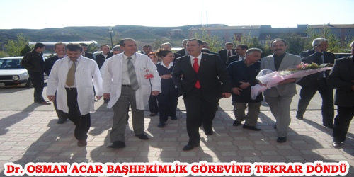 Dr. OSMAN ACAR BAŞHEKİMLİK GÖREVİNE TEKRAR DÖNDÜ