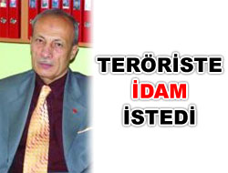 Şehit Aileleri, İdam İstedi