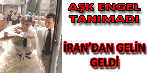 İrandan Gelin Geldi