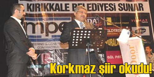 KORKMAZ ŞİİR OKUDU!